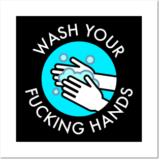 Wash Your Fucking Hands Posters and Art